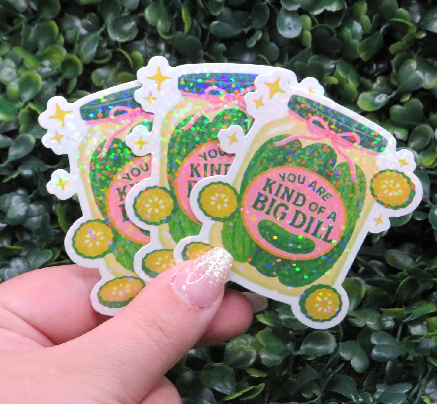 You Are Kind of a Big Dill Sticker – Holographic Pickle Jar Pun Vinyl Decal